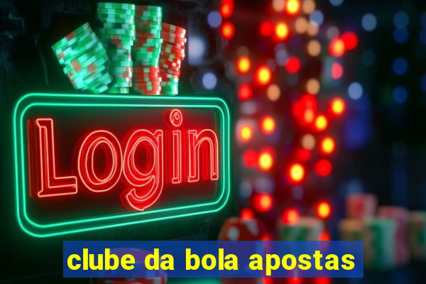 clube da bola apostas